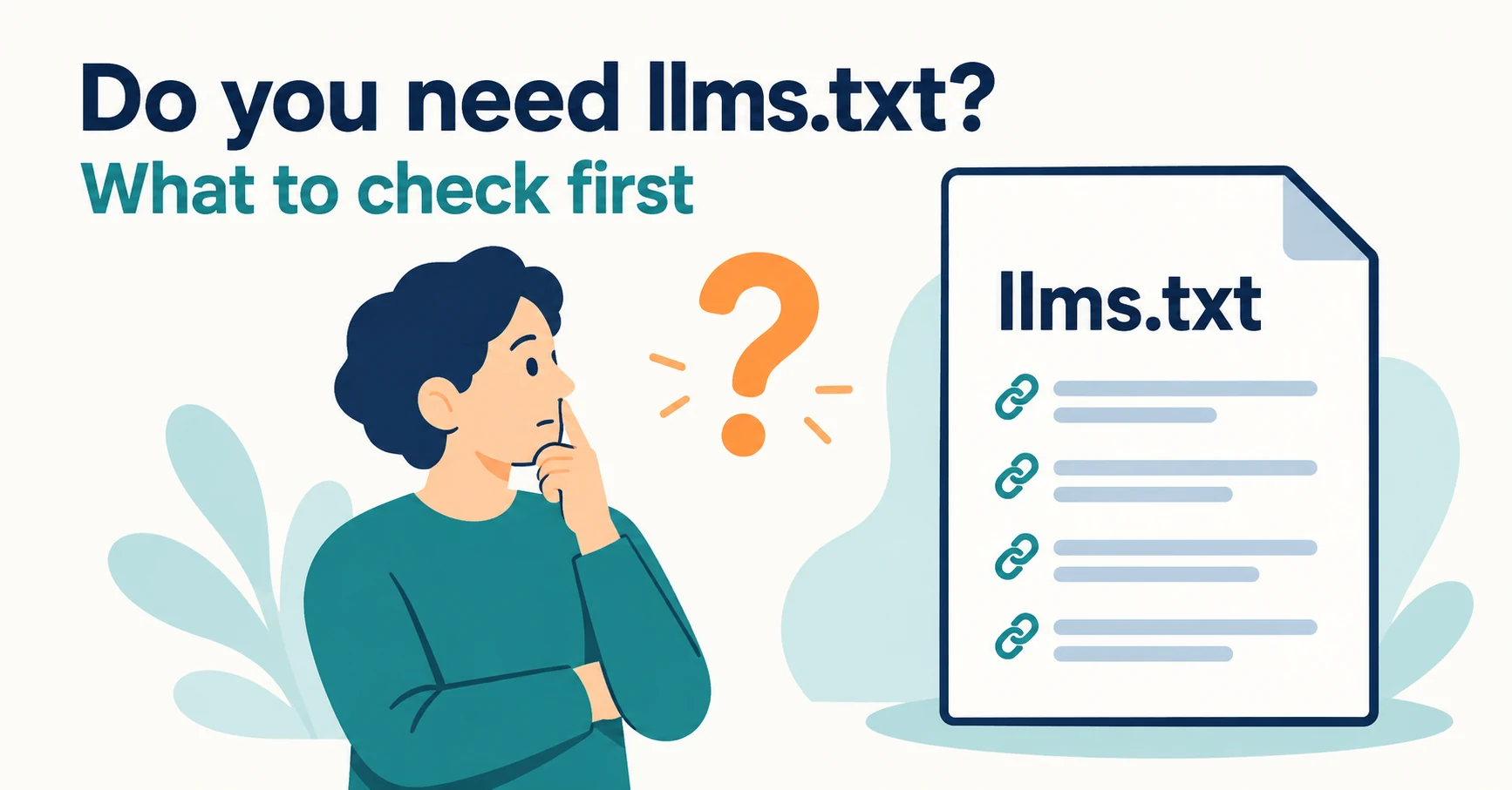 Do You Need llms.txt? What It Can Do and What to Check Before Adding It