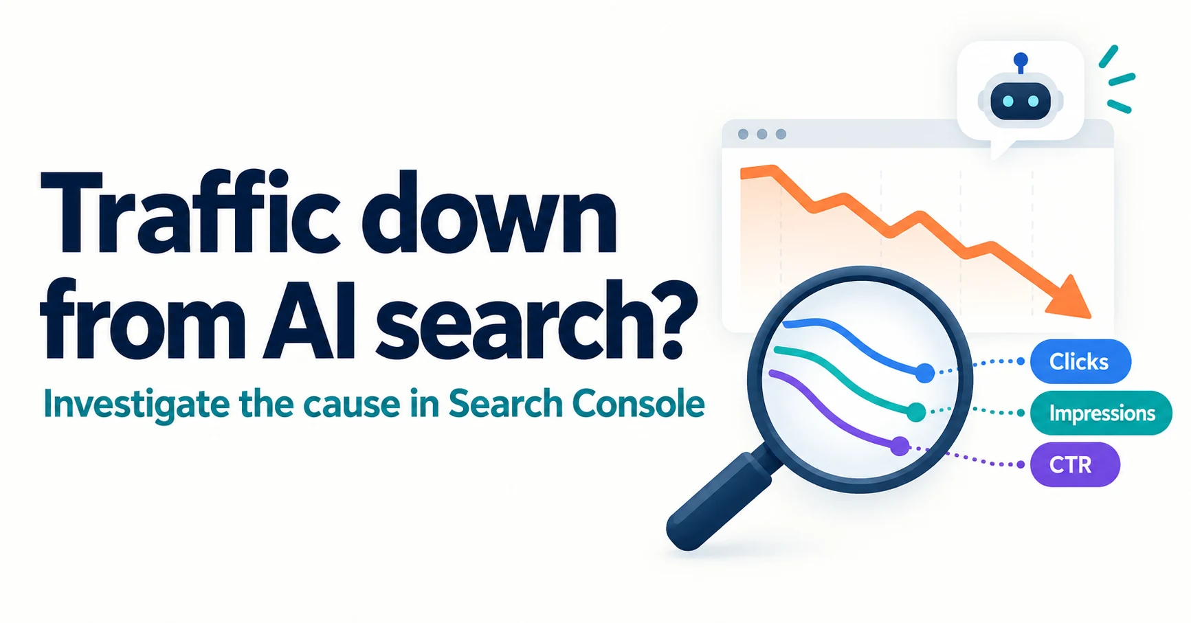 Traffic Down Because of AI Search? How to Investigate in Search Console